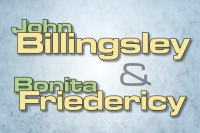 John Billingsley & Bonita Friedericy